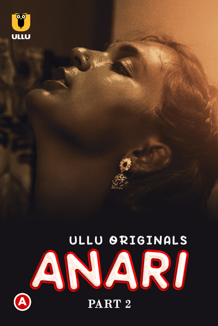 Anari (2023) Ullu S01 Part 2 